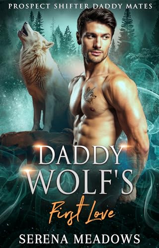 Daddy Wolf's First Love: (Prospect Shifter Daddy Mates)