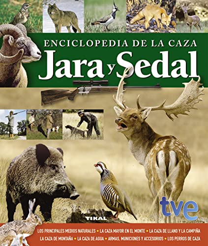 Enciclopedia de la caza. Jara y sedal (Caza Y Pesca)