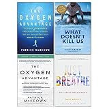 The Oxygen Advantage, What Doesn t Kill Us, Just Breathe 4 Books Collection Set Pack