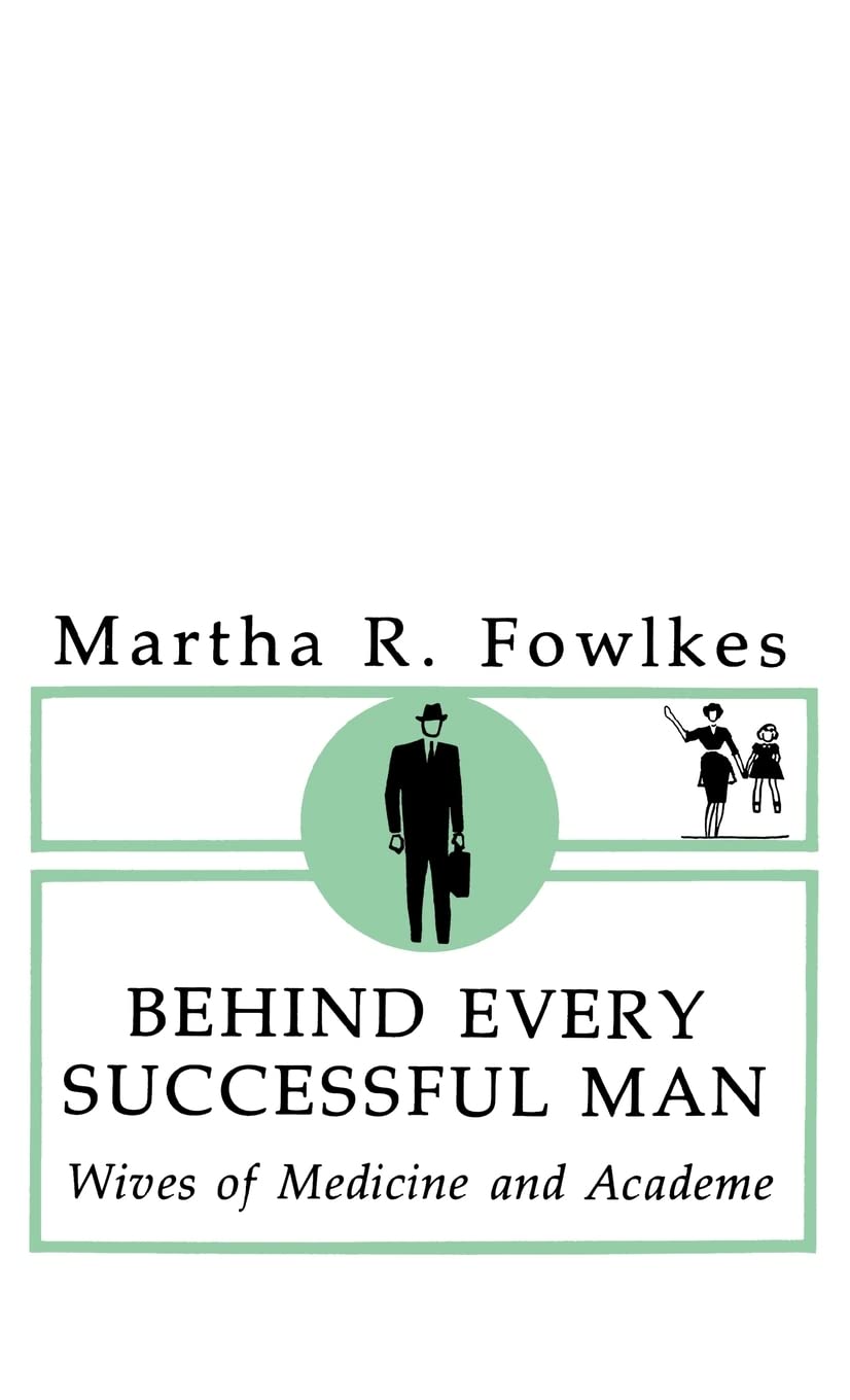 Behind Every Successful Man: Wives of Medicine and Academe