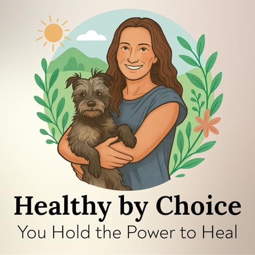 Healthy By Choice: You Hold the Power to Heal cover art
