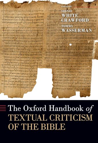 The Oxford Handbook of Textual Criticism of the Bible (Oxford Handbooks)