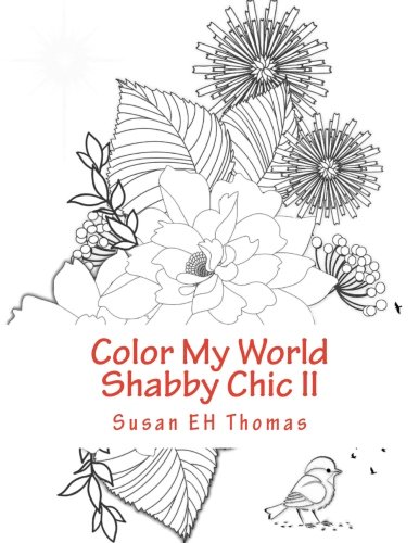 Color My World Shabby Chic II: Coloring Books for Grown Ups: 2
