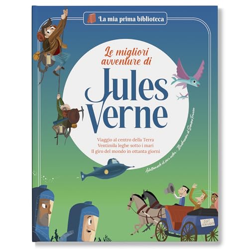 Le migliori avventure di Jules Verne. Viaggio al centro della terra. Ventimila leghe sotto i mari. Il giro del mondo in ottanta giorn