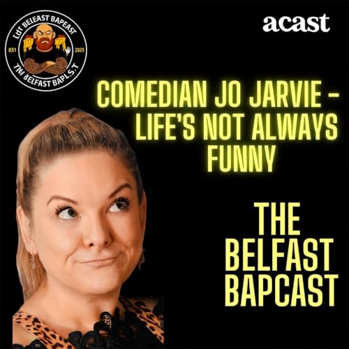 『Jo Jarvie | Alcoholism · Addiction · Loss · Recovery | Belfast Bapcast』のカバーアート