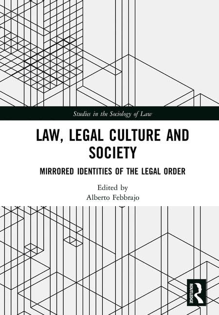 Law, Legal Culture and Society: Mirrored Identities of the Legal Order (Studies in the Sociology of Law)      1st Edition