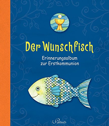Der Wunschfisch: Erinnerungsalbum zur Erstkommunion Der Wunschfisch: Erinnerungsalbum zur Erstkommunion