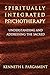 Spiritually Integrated Psychotherapy: Understanding and Addressing the Sacred