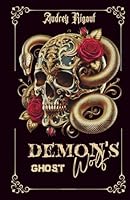 The Demon's Wolf : Ghost: Une dark romance brute et bouleversante, où l’amour est aussi interdit que salvateur. (French Edition) 2487780215 Book Cover