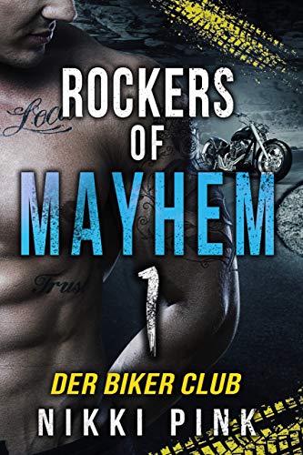 Der Biker Club Rockers Of Mayhem 1 Ebook Pink Nikki Amazon De Kindle Shop