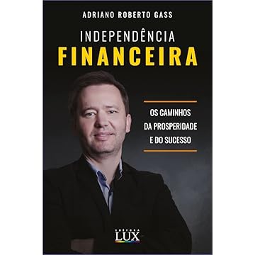 Capa do livro Independência Financeira — Os caminhos da prosperidade e do sucesso