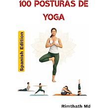 100 Posturas de Yoga Spanish Edition Serie de Sanacion Holistica