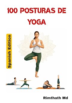 100 Posturas de Yoga Spanish Edition Serie de Sanacion Holistica