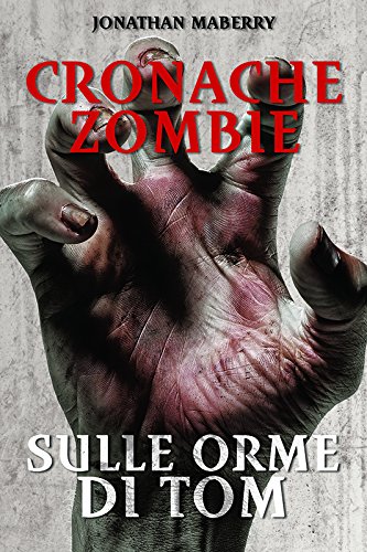 Sulle orme di Tom. Cronache zombie: 3 Sulle orme di Tom. Cronache zombie: 3