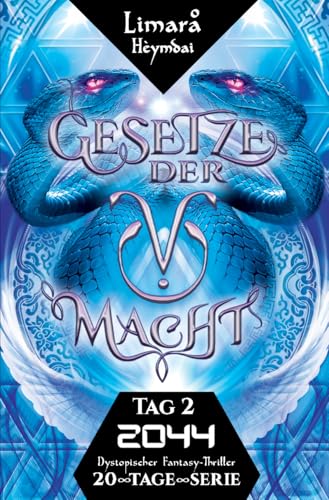 2044 Gesetze der Macht (#2) : Dystopischer Fantasy-Thriller (2044 - 20 Tage (Dystopie ∞ Fantasy) spannend | provokant | unerwartet | für Erwachsene)