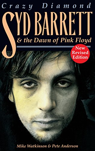 Crazy Diamond: Syd Barrett and the Dawn of Pink