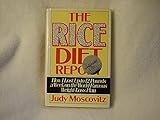 The Rice Diet Report: How I Lost Up to 12 Pounds a Week on the World-Famous Weight-Loss Plan