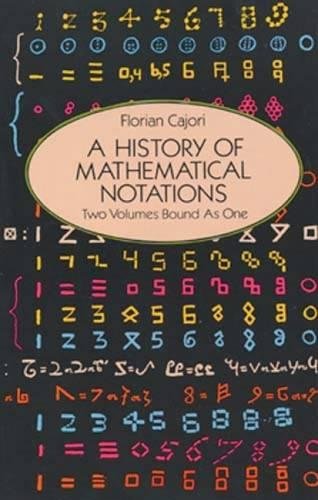 A History of Mathematical Notations (Dover Books on Mathematics)