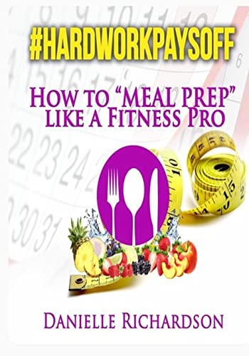 #HardWorkPaysOff: How to "Meal Prep" Like a Fitness Pro image 2