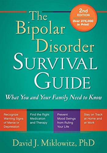 The Bipolar Disorder Survival Guide, Second Edition: What You and Your Family Need to Know