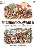 Mushrooms of the World with Pictures to Color (Dover Nature Coloring Book)