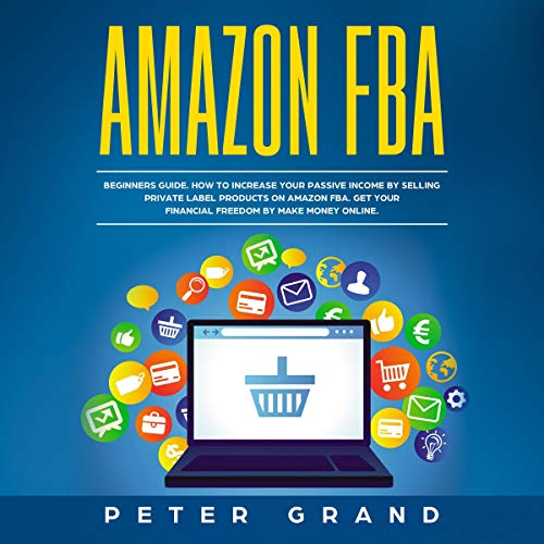 Amazon FBA Beginners Guide. How to Increase Your Passive