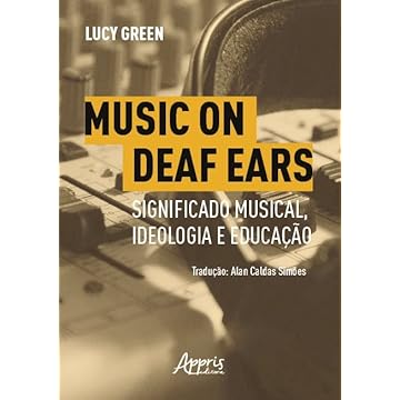 Capa do livro Music on Deaf Ears: Significado Musical, Ideologia e Educação