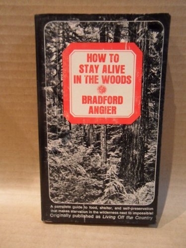 How to Stay Alive in the Woods B006H81UDK Book Cover