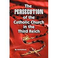 The Persecution of the Catholic Church in the Third Reich