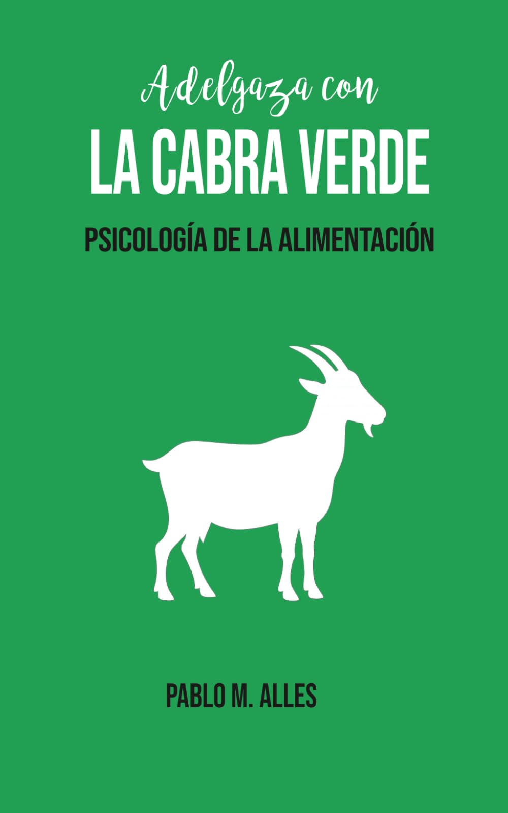 Adelgaza con la cabra verde: La razón por la que no pierdes peso