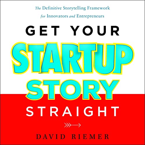 Get Your Startup Story Straight by David Riemer episode artwork