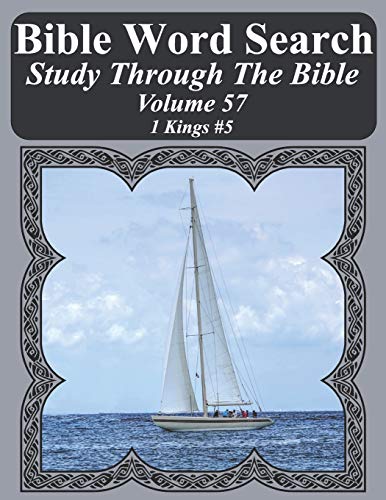 Bible Word Search Study Through The Bible: Volume 57 1 Kings #5 (Bible Word Search Puzzles For Adults Jumbo Large Print Sailboat Series)