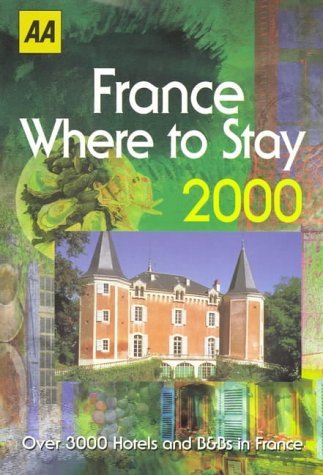 France: Where to Stay (AA Lifestyle Guides)