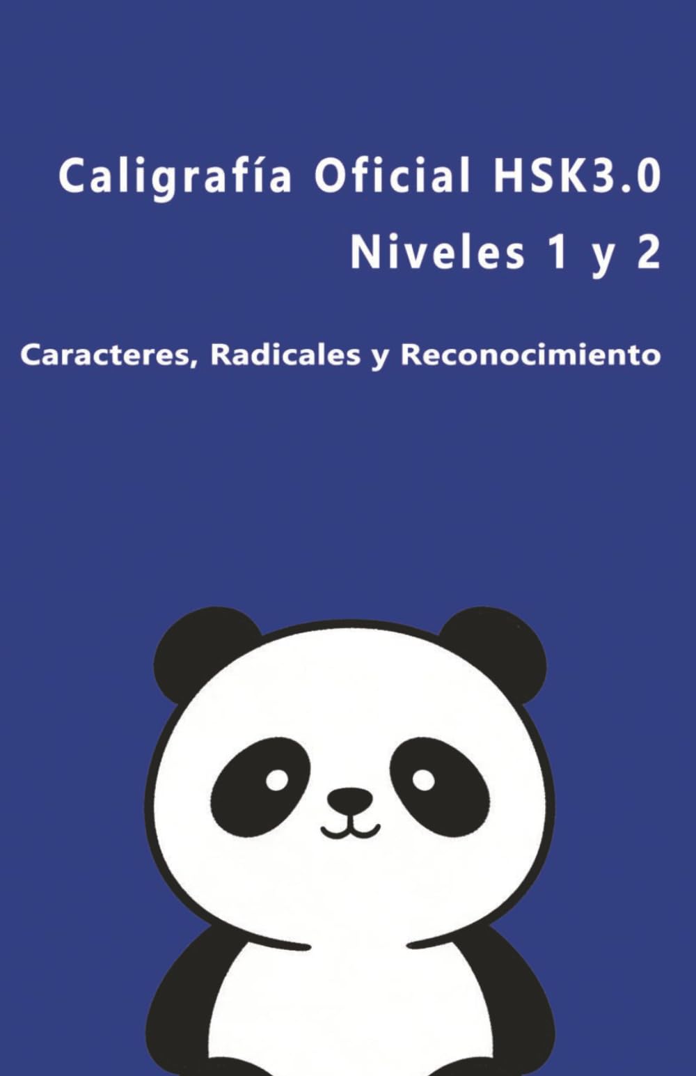 Caligrafía Oficial HSK 3.0 | Niveles 1 y 2: Caracteres, Radicales y Reconocimiento: Ejercicios de Caligrafía China para Exámenes Oficiales HSK 3.0 (Colección Caligrafía HSK 3.0)