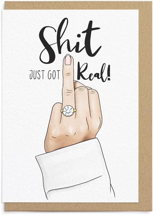 Funny Wedding & Engagement Card - It Just Got Real - For Friend or Fiancé