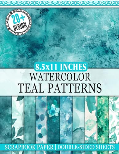 Watercolor Teal Patterns Scrapbook Paper: 20+ Watercolor Designed Papers for