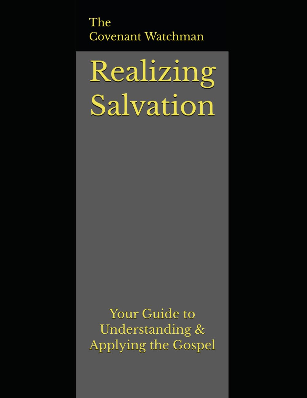 Realizing Salvation: Your Guide to Understanding & Applying the Gospel