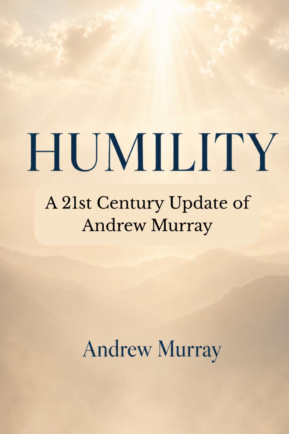 HUMILITY: A 21st Century Update of Andrew Murray