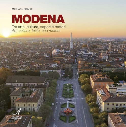 Modena. Tra arte, cultura, sapori e motori