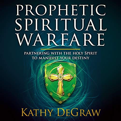 Prophetic Spiritual Warfare by Kathy DeGraw episode artwork