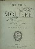  OEUVRES DE MOLIERE - LE MEDECIN MALGRES LUI