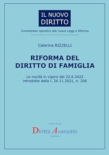 Riforma del diritto di famiglia. Le novità in vigore dal 22.6.2022 introdotte dalla l. 26.11.2021, n. 206
