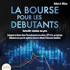 Couverture de LA BOURSE POUR LES DEBUTANTS – Investir comme un pro