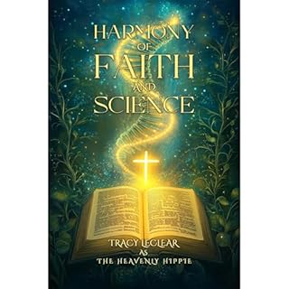 Harmony of Faith and Science Audiolibro Por Tracy Leclear As &lsquo;The Heavenly Hippie&rsquo; arte de portada