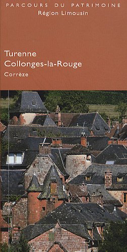 Télécharger Turenne, Collonges-la-Rouge, Corrèze, Parcours du Patrimoine, région Limousin PDF Ebook En Ligne