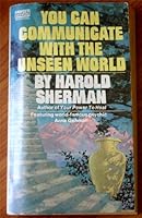 You Can Communicate With The Unseen World B000JFJ5V6 Book Cover