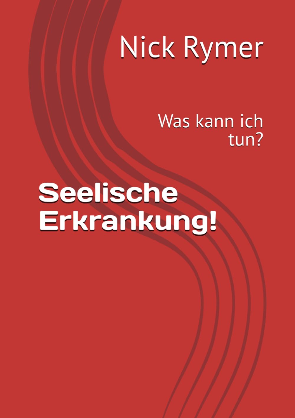 Seelische Erkrankung!: Was kann ich tun?