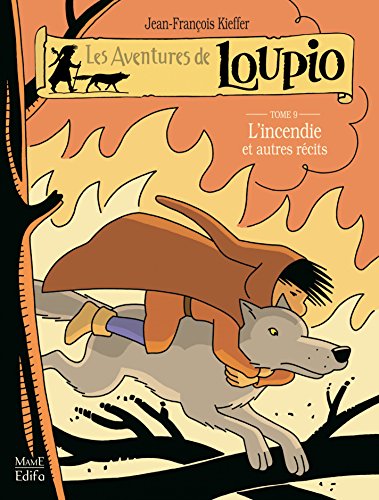 Télécharger Les Aventures de Loupio - Tome 9 - L'incendie et autres récits PDF Ebook En Ligne