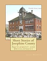 Short Stories of Josephine County Book Three 1519134150 Book Cover