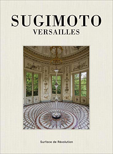 Télécharger Sugimoto : Versailles. Surface de révolution Livre PDF Gratuit